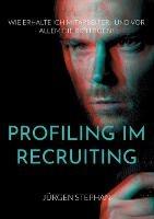 Profiling im Recruiting: Wie erhalte ich Mitarbeiter - und vor allem die Richtigen?