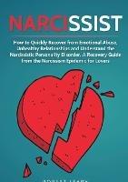 Narcissist: How to Quickly Recover from Emotional Abuse, Unhealthy Relationships and Understand the Narcissistic Personality Disorder. A Recovery Guide from the Narcissism Epidemic for Lovers - Robert Leary - cover