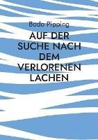 Auf der Suche nach dem verlorenen Lachen - Bodo Pipping - cover