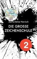 Die grosse Zeichenschule: Lektion 2: WortImpulsBefruchtung - Zeichenlehrer Harnisch - cover