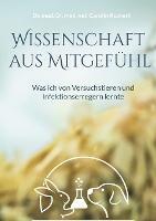 Wissenschaft aus Mitgefühl: Was ich von Versuchstieren und Infektionserregern lernte