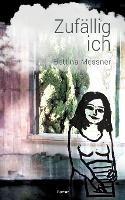 Zufallig ich - Bettina Messner - cover