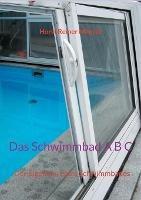Das Schwimmbad A B C: Der Eigenbau eines Schwimmbades - Horst Reiner Menzel - cover