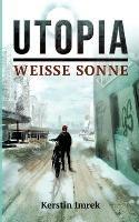 Utopia: Weiße Sonne - Kerstin Imrek - cover