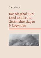 Das Siegthal 1865: Land und Leute, Geschichte, Sagen & Legenden - Ernst Weyden - cover