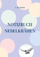 Notizbuch Nebelkrahen