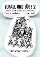 Zufall und Lüge 2: Zweites Buch einer philosophischen Theorie von Poker - Christoph Balber - cover