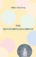 Das Monsterwegmachbuch: Beseitigt Geister, Monster und Albtraume
