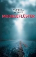 Moorgefluster - Werner R C Heinecke - cover