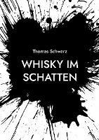 Whisky im Schatten - Thomas Schwarz - cover