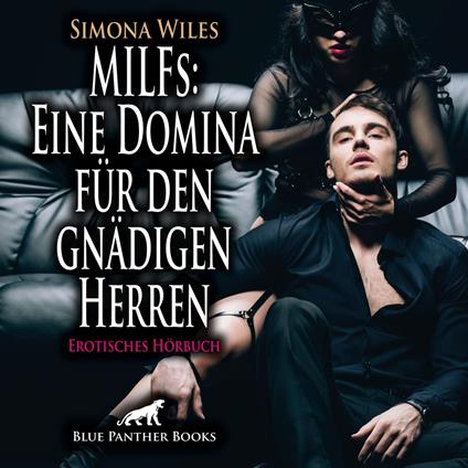 MILFs: Eine Domina für den gnädigen Herren / Erotik Audio Story / Erotisches Hörbuch