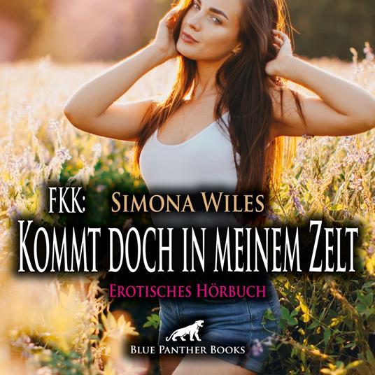 FKK: Kommt doch in meinem Zelt / Erotik Audio Story / Erotisches Hörbuch