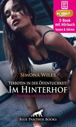 Verboten in der Öffentlichkeit: Im Hinterhof | Erotik Audio Story | Erotisches Hörbuch
