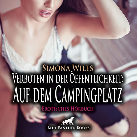 Verboten in der Öffentlichkeit: Auf dem Campingplatz / Erotik Audio Story / Erotisches Hörbuch