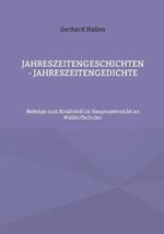 Jahreszeitengeschichten - Jahreszeitengedichte: Beitrage zum Erzahlteil im Hauptunterricht an Waldorfschulen