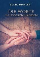 Die Worte in unseren Händen - Beate Winkler - cover