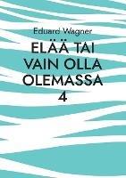 Elää tai vain olla olemassa 4: Olen tyytyväinen? - Eduard Wagner - cover