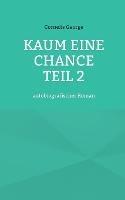 Kaum eine Chance teil 2: autobiografischer Roman - Cornelis George - cover