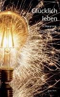 Glücklich leben: in Begegnung mit dem lebendigen Gott - Robert Bauer - cover