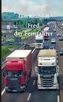 Fred, der Fernfahrer - Anni Reinhardt - cover