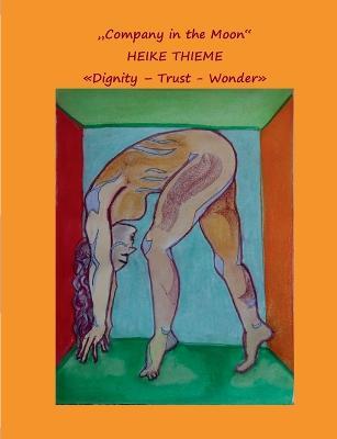 Company in the Moon: Dignity - Trust - Wonder - Heike Thieme - cover