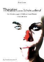 Theater zwischen Schule und Beruf: Das Orientierungsjahr !STAGE am Consol Theater in Gelsenkirchen - Peter Krause - cover