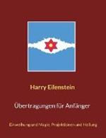 UEbertragungen fur Anfanger: Einweihung und Magie, Projektionen und Heilung