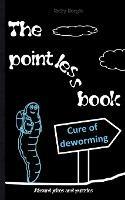 THE POINTLESS BOOK Absurd jokes and puzzles: jokebook riddles memes puzzle christmas easter birthday gift present adult children school student - Ricky Roogle - cover