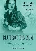 Blutrot bis zum Morgengrauen: Die Hochzeit