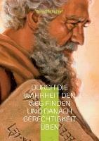 Durch die Wahrheit den Weg finden und danach Gerechtigkeit üben - Bernd Schubert - cover