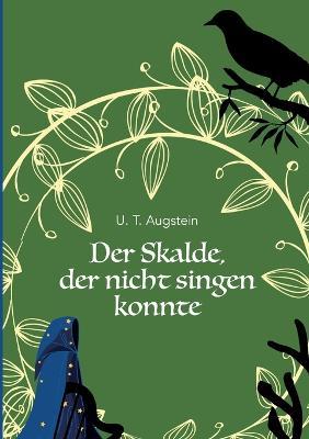 Der Skalde, der nicht singen konnte - U T Augstein - cover