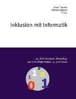 10. Münsteraner Workshop zur Schulinformatik: Inklusion mit Informatik - cover