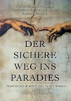 Der sichere Weg ins Paradies: Praktischer Reiseführer in den Himmel - Markus Gisin - cover