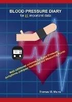 Blood Pressure Diary: all the information you need - Thomas M Meine - cover