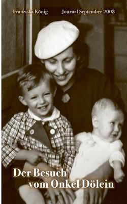 Der Besuch von Onkel Dölein: Journal September 2003 - Franziska König - cover