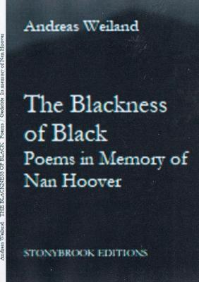 The Blackness of Black: Poems in Memory of Nan Hoover - Andreas Weiland,Magdi Youssef - cover