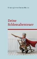 Deine Schlossabenteuer: Ein interaktives Kinderspielbuch - Kindergartner Benno Hocke - cover