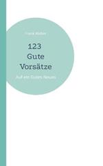 123 Gute Vorsatze: Auf ein Gutes Neues