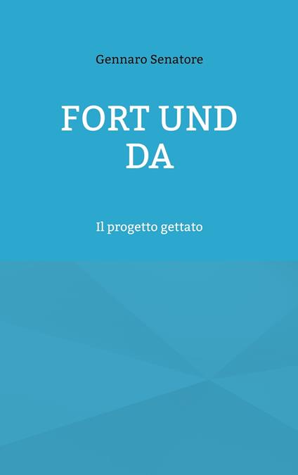 Fort und Da - Gennaro Senatore - ebook