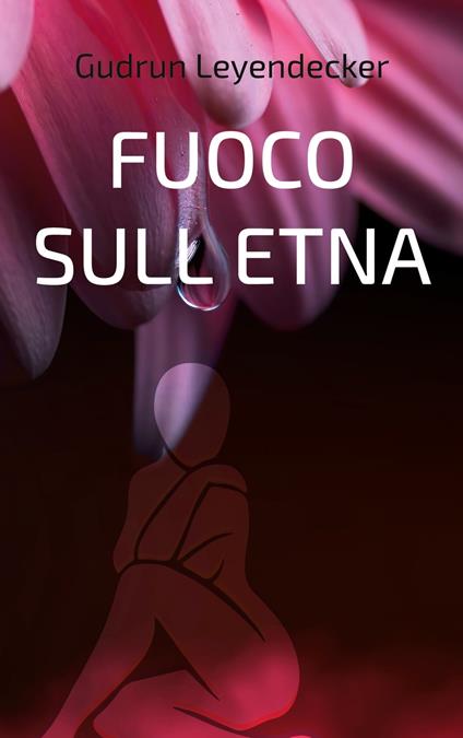 FUOCO SULL ETNA - Gudrun Leyendecker - ebook
