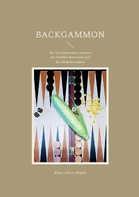 Backgammon: Ein Kriminalroman rund um das beliebte Brettspiel und die Obdachlosigkeit - Klaus-Dieter Budde - cover