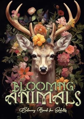 Blooming Animals Coloring Book for Adults: Animals and Flowers Coloring Book Grayscale Animals Coloring Book for Adults - Flowers Coloring A4 64P - Monsoon Publishing - cover