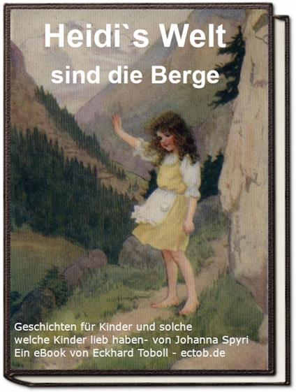 Heidi`s Welt sind die Berge - Eckhard Toboll - ebook