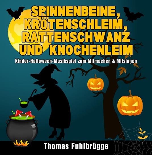 Spinnenbeine, Krötenschleim, Rattenschwanz und Knochenleim - Thomas Fuhlbrügge - ebook