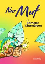 Nur Mut mit Kämelot Chamäleon