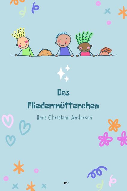 Das Fliedermütterchen - Hans Christian Andersen,mehrbuch Verlag - ebook