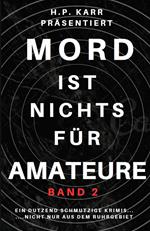 Mord ist nichts für Amateure - Band 2