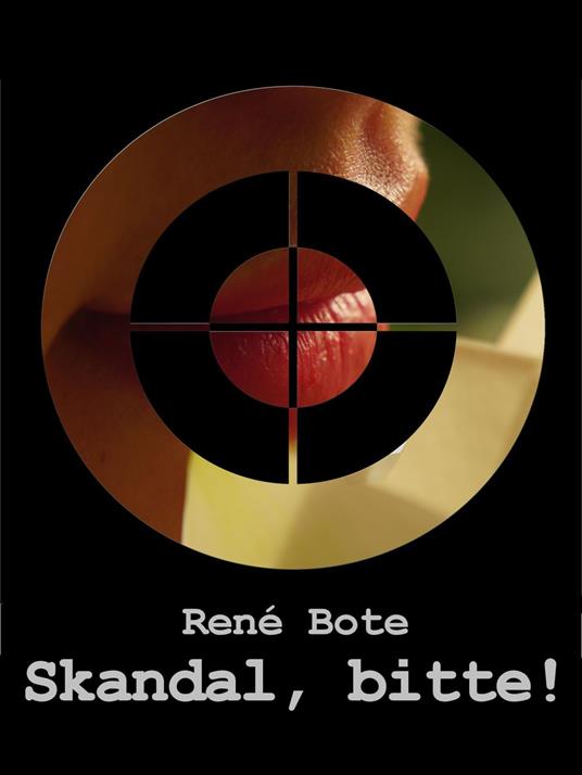 Skandal, bitte! - René Bote - ebook