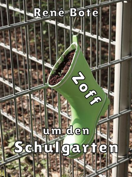 Zoff um den Schulgarten - René Bote - ebook