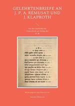 Gelehrtenbriefe an J. P. A. Remusat und J. Klaproth: Aus der Geschichte der Orientalistik Anfang des 19. Jh.